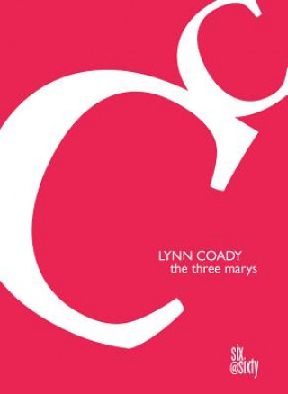 Книга Three Marys Lynn Coady