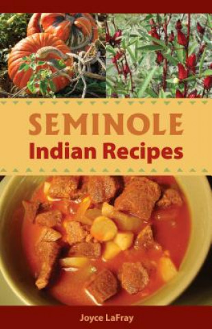 Knjiga Seminole Indian Recipes Joyce LaFray