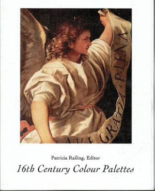 Carte 16th Century Colour Palettes Patricia Railing