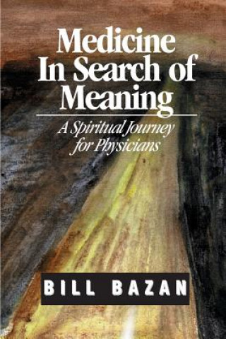 Carte MEDICINE IN SEARCH OF MEANING Bill Bazan
