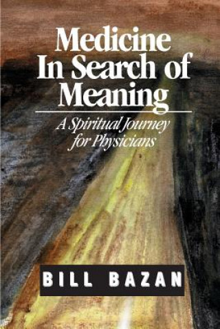 Kniha MEDICINE IN SEARCH OF MEANING Bill Bazan