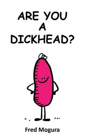 Книга Are You a Dickhead? Fred Mogura