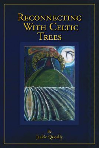 Book Reconnecting with Celtic Trees Jackie Queally