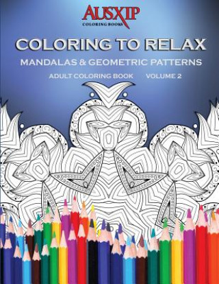 Carte Coloring To Relax Mandalas & Geometric Patterns Mary D. Brooks