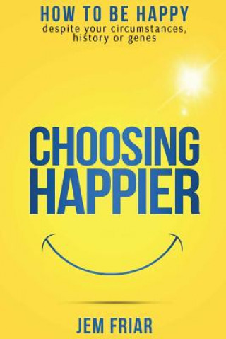 Kniha Choosing Happier Jem Friar