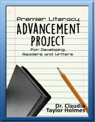 Książka Premier Literacy  ADVANCEMENT PROJECT For Developing Readers and Writers Dr. Claudia Taylor Holmes