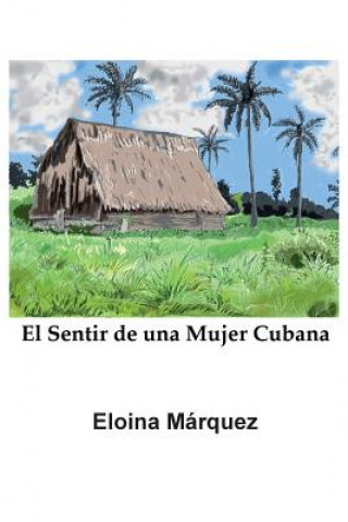 Carte Sentir de Una Mujer Cubana Eloina Marquez