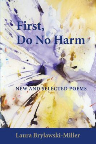 Kniha First, Do No Harm Laura Brylawski-Miller