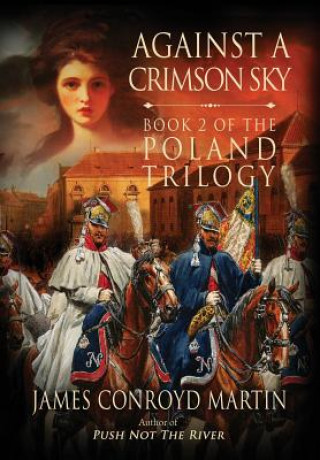 Книга Against a Crimson Sky (The Poland Trilogy Book 2) James Conroyd Martin