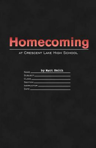 Kniha Homecoming at Crescent Lake High School Matt Smith