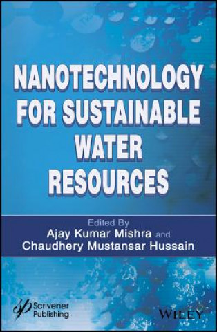 Kniha Nanotechnology for Sustainable Water Resources Ajay Kumar Mishra