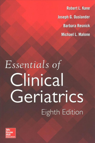 Carte Essentials of Clinical Geriatrics, Eighth Edition Robert Kane