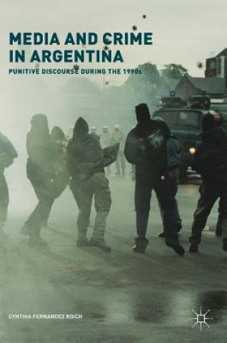 Könyv Media and Crime in Argentina Cynthia Fernandez Roich