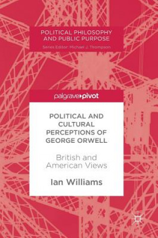 Kniha Political and Cultural Perceptions of George Orwell Ian Williams