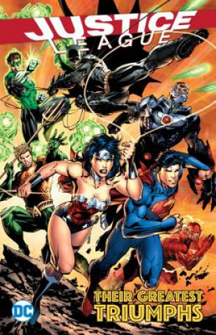 Kniha Justice League Their Greatest Triumphs Geoff Johns