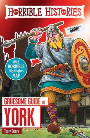 Kniha Gruesome Guide to York Terry Deary