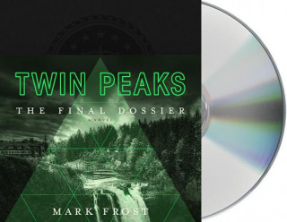 Audio TWIN PEAKS THE FINAL DOSSIER Mark Frost