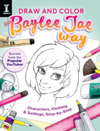 Könyv Draw and Color the Baylee Jae Way Baylee Jae