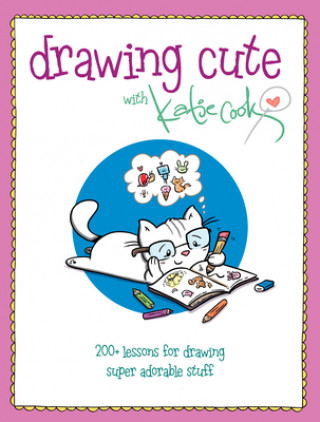 Kniha Drawing Cute with Katie Cook Katie Cook