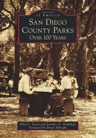 Kniha San Diego County Parks: Over 100 Years Ellen L. Sweet