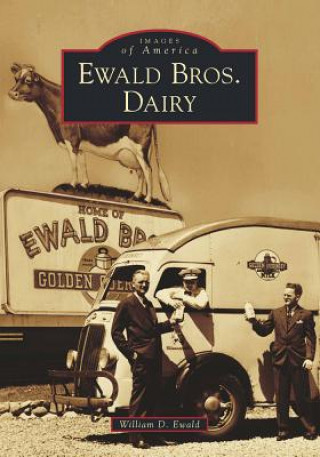 Kniha Ewald Bros. Dairy William Ewald