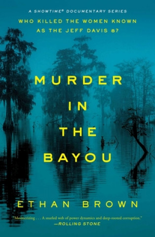 Book Murder in the Bayou: Who Killed the Women Known as the Jeff Davis 8? Ethan Brown