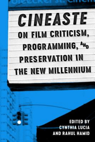 Kniha Cineaste on Film Criticism, Programming, and Preservation in the New Millennium Cynthia Lucia