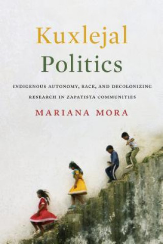 Kniha Kuxlejal Politics Mariana Mora