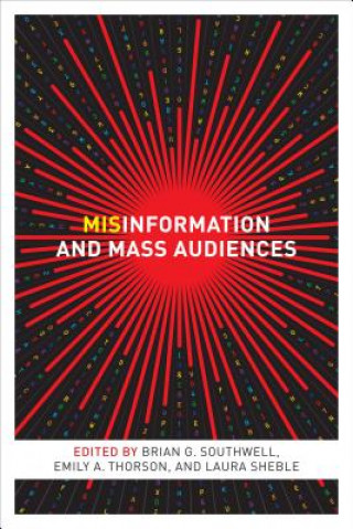 Carte Misinformation and Mass Audiences Brian G. Southwell