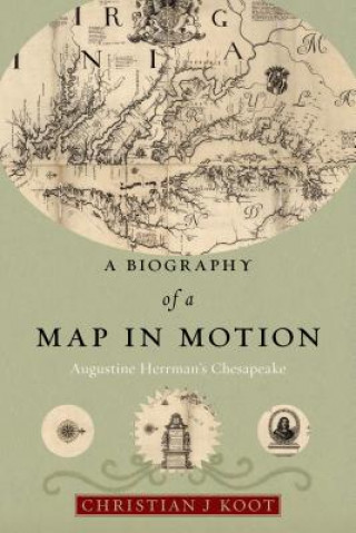 Carte Biography of a Map in Motion Christian J. Koot