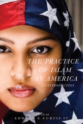 Carte Practice of Islam in America Edward E. Curtis