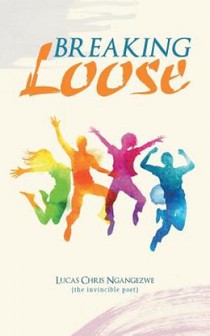 Knjiga Breaking Loose Lucas Chris Ngangezwe