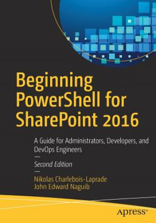 Könyv Beginning PowerShell for SharePoint 2016 Nikolas Charlebois-Laprade