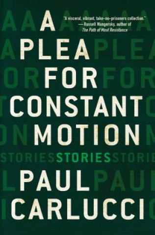 Книга Plea for Constant Motion Paul Carlucci