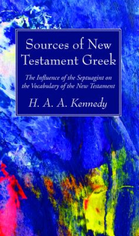 Knjiga Sources of New Testament Greek H. A. A. Kennedy