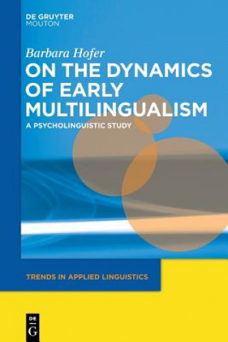 Könyv On the Dynamics of Early Multilingualism Barbara Hofer