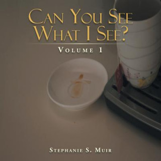 Book Can You See What I See? Stephanie S. Muir