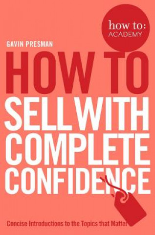 Kniha How To Sell With Complete Confidence John Gordon