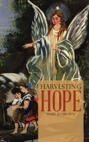 Knjiga Harvesting Hope Mary Jo Brown