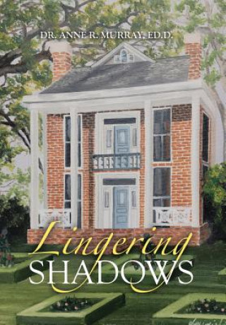 Книга Lingering Shadows Ed D. Dr Anne R. Murray