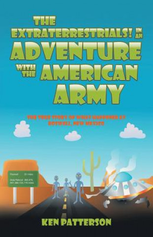 Livre Extraterrestrials! In an Adventure with the American Army Ken Patterson