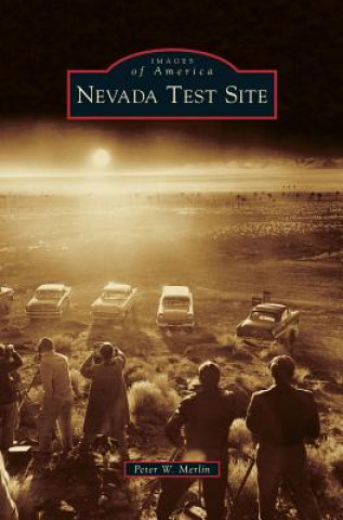 Книга NEVADA TEST SITE Peter W. Merlin