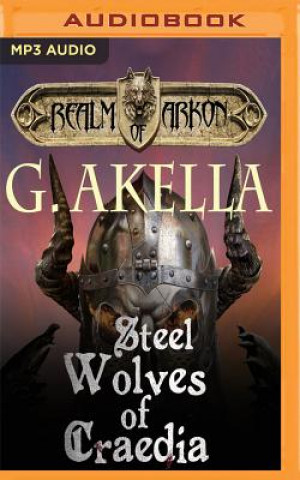 Audio STEEL WOLVES OF CRAEDIA      M G. Akella