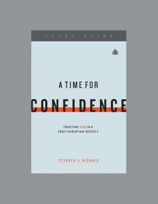 Kniha TIME FOR CONFIDENCE Stephen J. Nichols