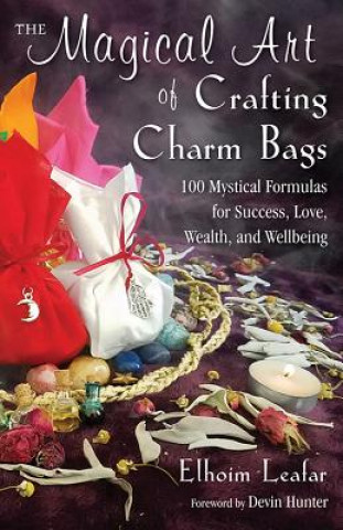 Kniha Magical Art of Crafting Charm Bags Elhoim Leafar