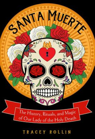 Kniha Santa Muerte Tracey Rollin