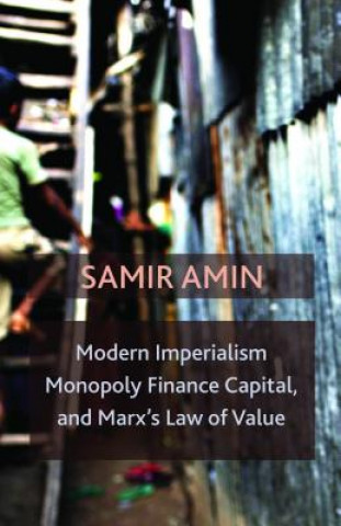 Книга Modern Imperialism, Monopoly Finance Capital, and Marx's Law of Value Samir Amin