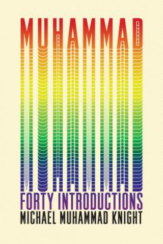 Book Muhammad: Forty Introductions Michael Muhammad Knight