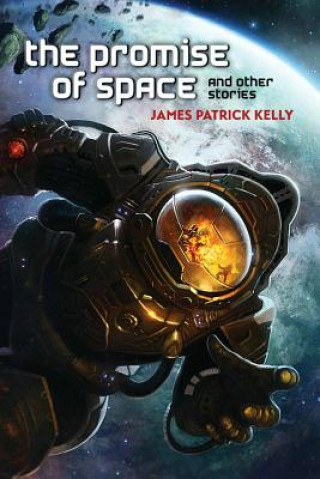 Kniha Promise of Space and Other Stories James Patrick Kelly