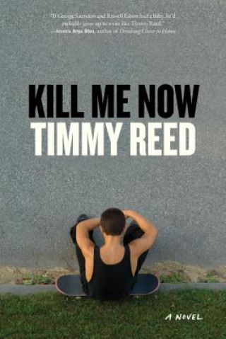 Kniha Kill Me Now Timmy Reed